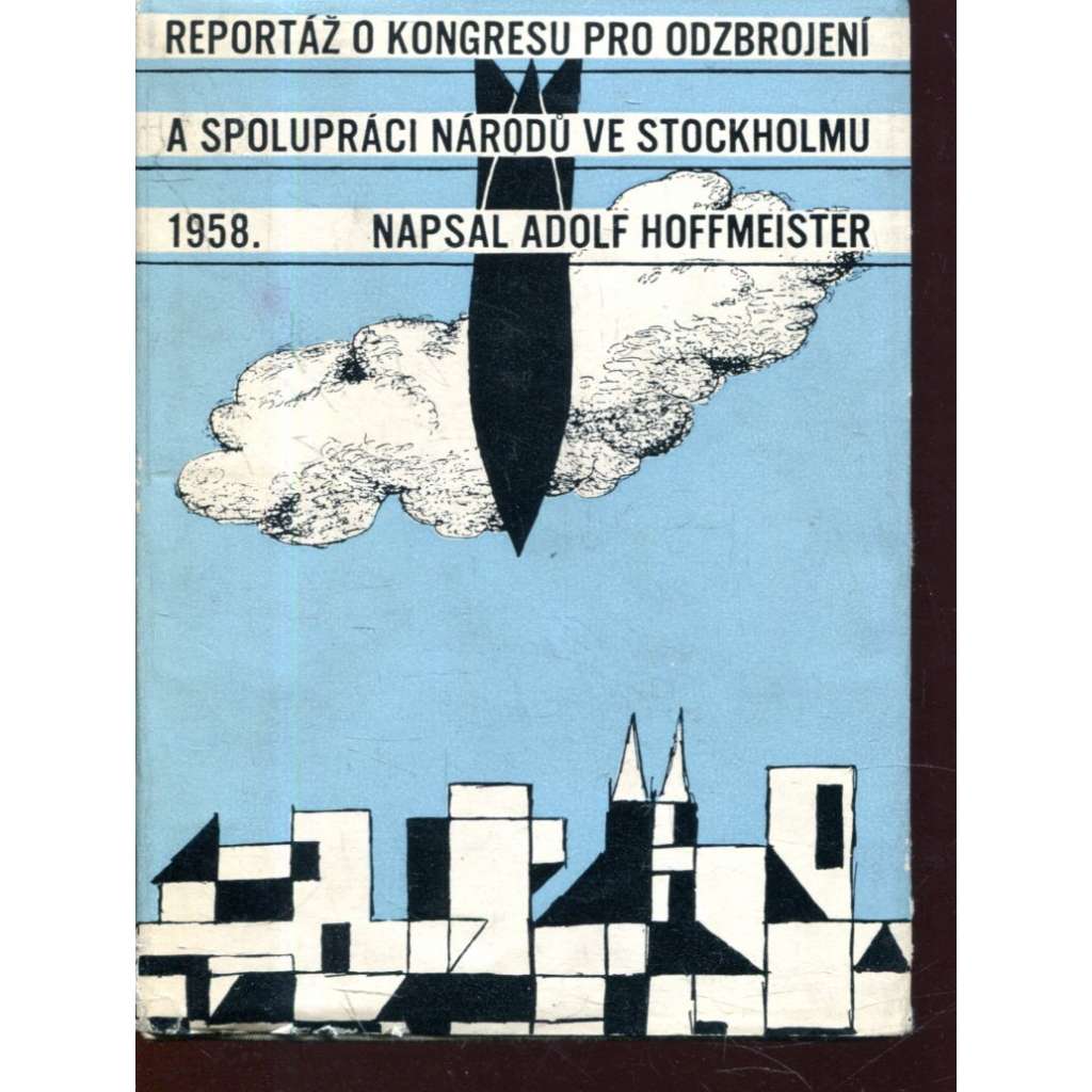 Reportáž o kongresu pro odzbrojení a spolupráci národů ve Stockholmu 1958