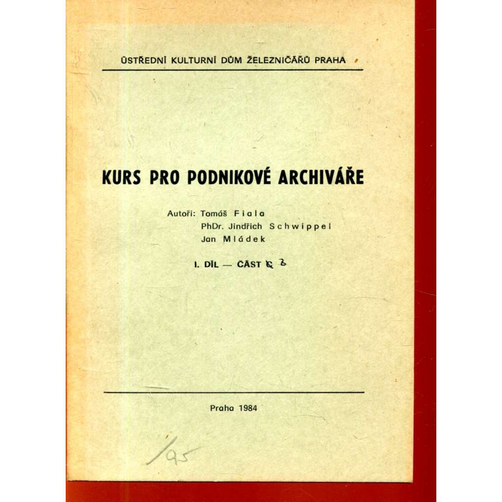 Kurs pro podnikové archiváře, I. díl, část B