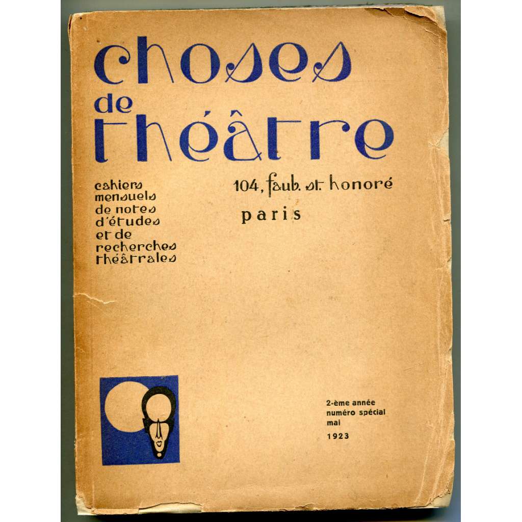 Choses de theatre. Cahiers mensuels de notes d'etudes et de recherches theatrales. 2-eme anée, Numero tchecoslovaque. Mai 1923