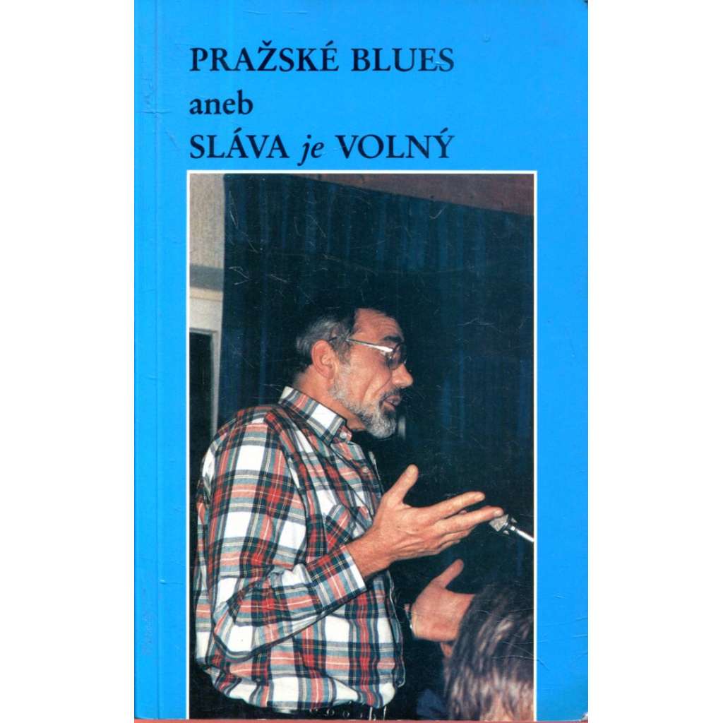 Pražské blues aneb Sláva je volný (PmD, exil)