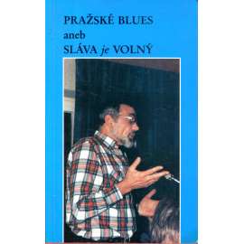 Pražské blues aneb Sláva je volný (PmD, exil)