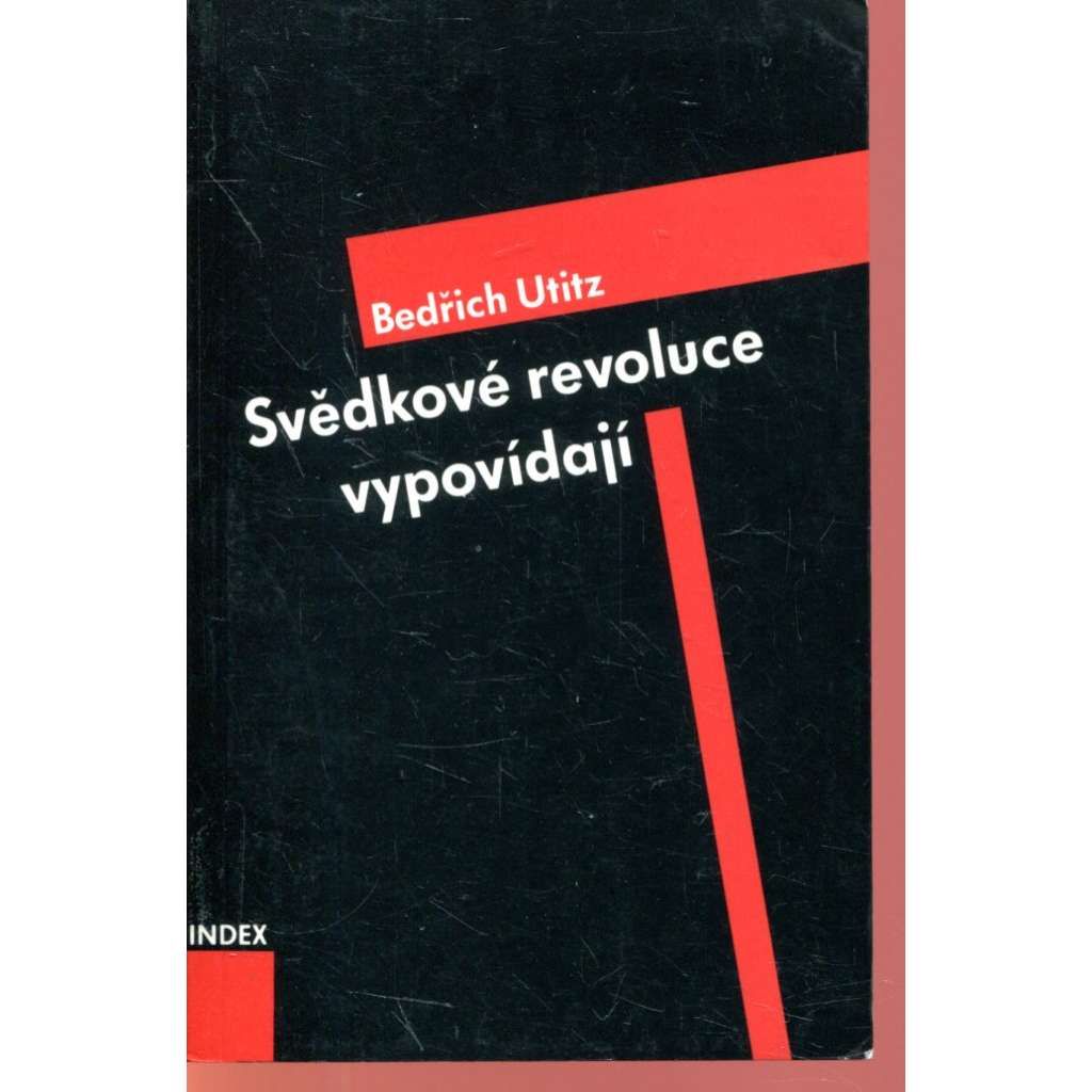 Svědkové revoluce vypovídají (Index, exil)