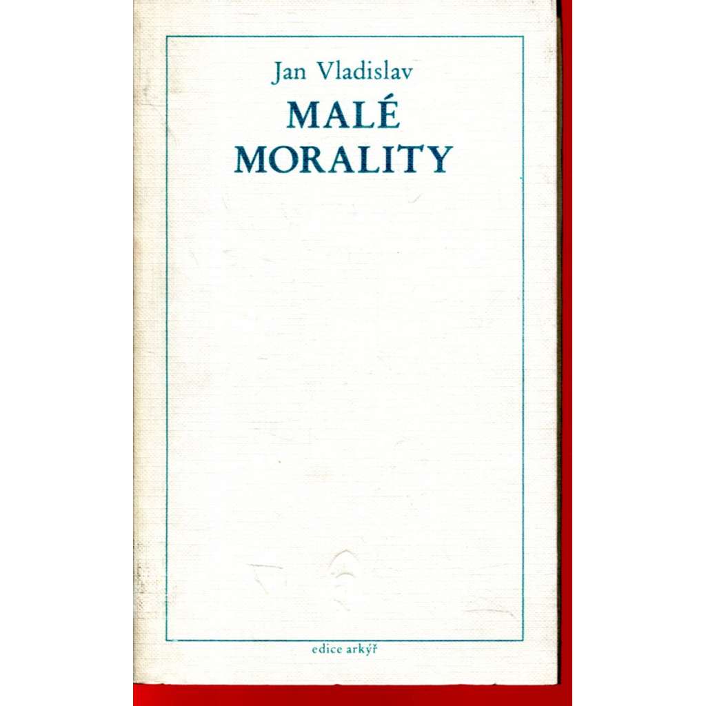 Malé morality (edice Arkýř, exil)