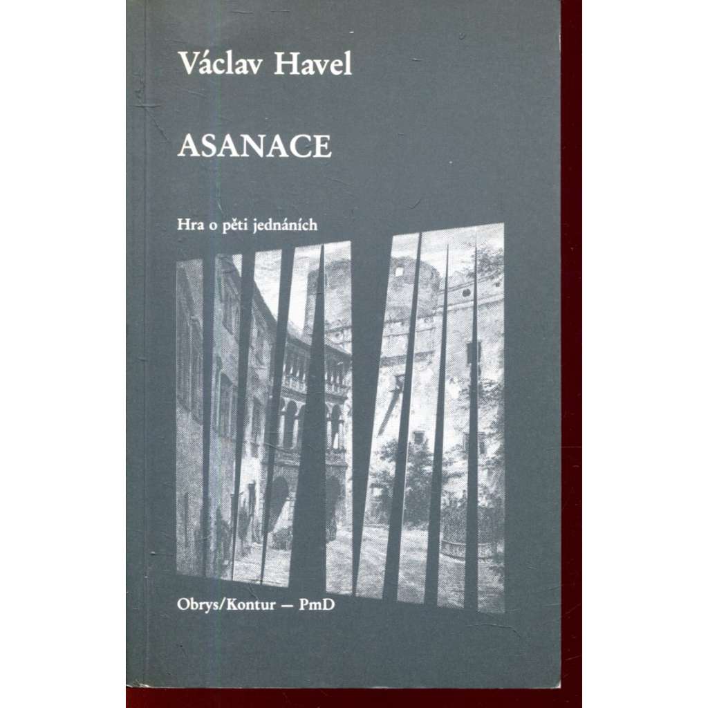 Asanace [divadelní hra Václav Havel - exilové vydání; exil Obrys/Kontur; edice Beletrie-Poezie mimo domov PmD]
