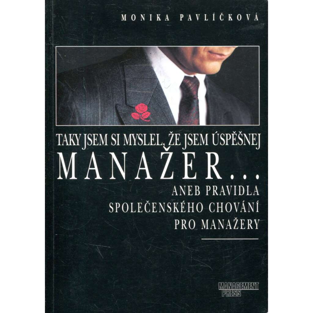 Taky jsem si myslel, že jsem úspěšnej manažer…