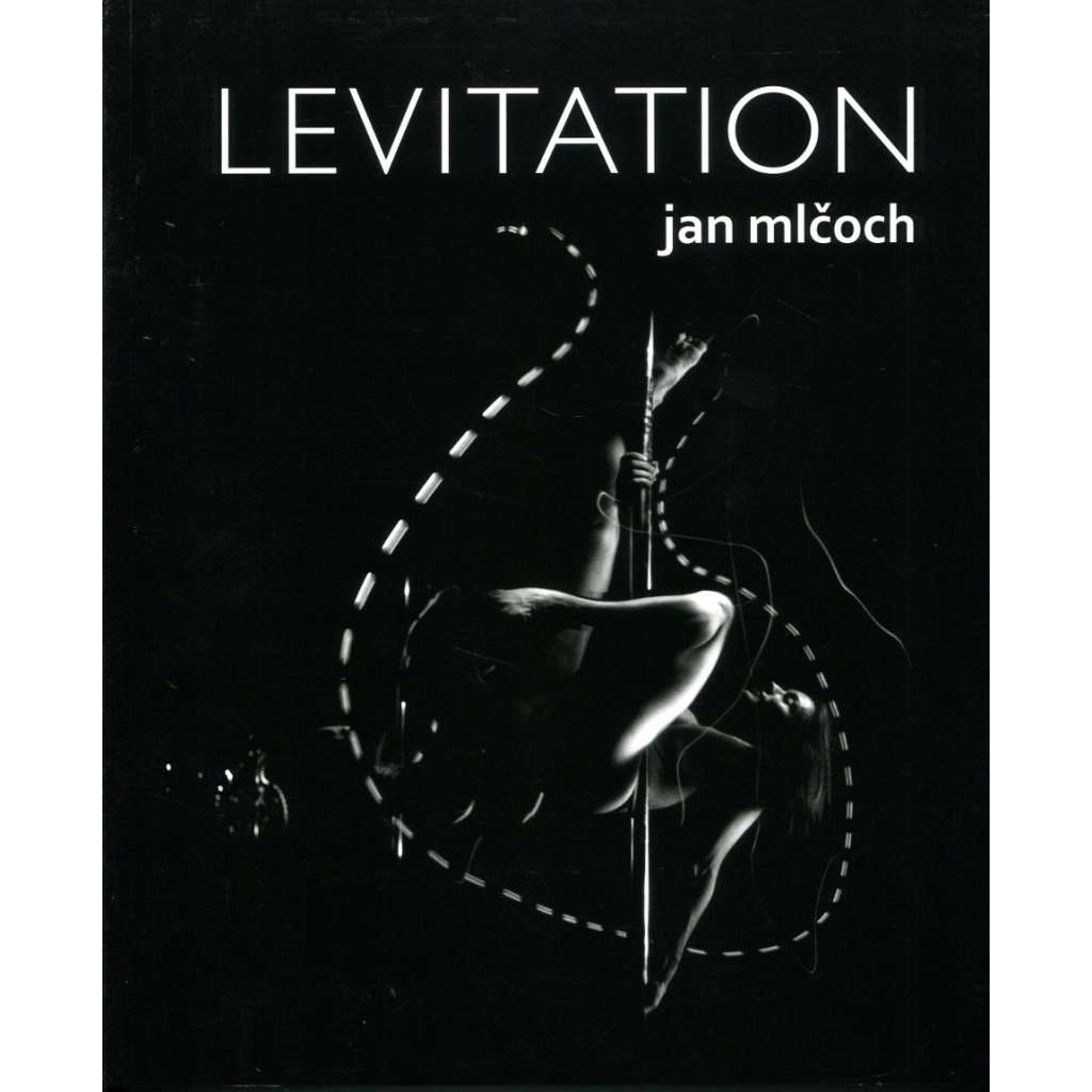 Jan Mlčoch: Levitation