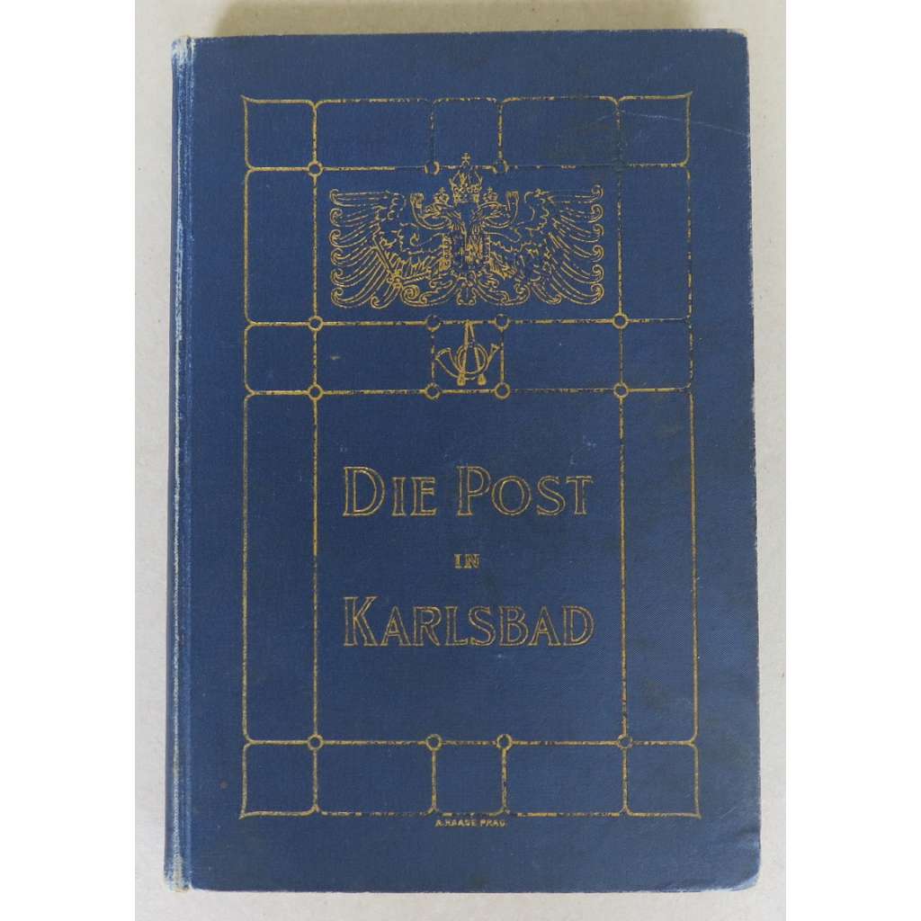 Die Post in Karlsbad. Geschichte, Darstellung ihrer Entwicklung (pošta, Karlovy Vary)