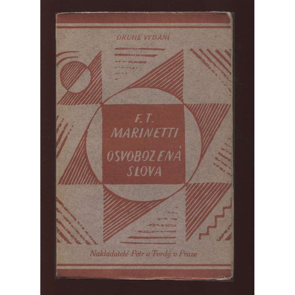 Osvobozená slova (2. vydání - Edice Atom VI - 1922) -- obálka Josef Čapek - (Les mots en liberté futuristes) uvnitř 4x příloha - rozkládací text básně - futurismus
