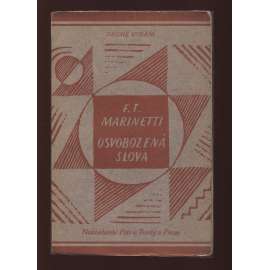 Osvobozená slova (2. vydání - Edice Atom VI - 1922) -- obálka Josef Čapek - (Les mots en liberté futuristes) uvnitř 4x příloha - rozkládací text básně - futurismus