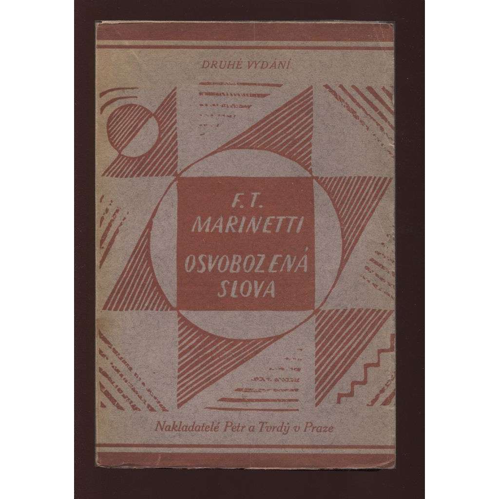 Osvobozená slova (2. vydání - Edice Atom VI - 1922) -- obálka Josef Čapek - (Les mots en liberté futuristes) uvnitř 4x příloha - rozkládací text básně - futurismus