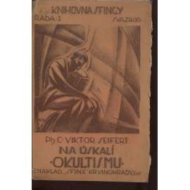 Na úskalí okultismu (edice: Knihovna Sfingy, sv. 12) [esoterika, okultismus]
