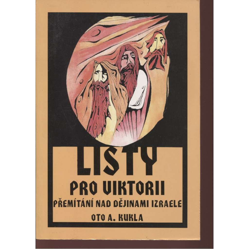 Listy pro Viktorii. Přemítání nad dějinami Izraele (Izrael, historie, židé, židovství)