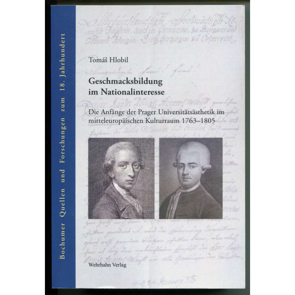 Geschmacksbildung im Nationalinteresse: Die Anfänge der Prager Universitätsästhetik im mittelauropäischen Kulturraum 1763-1805