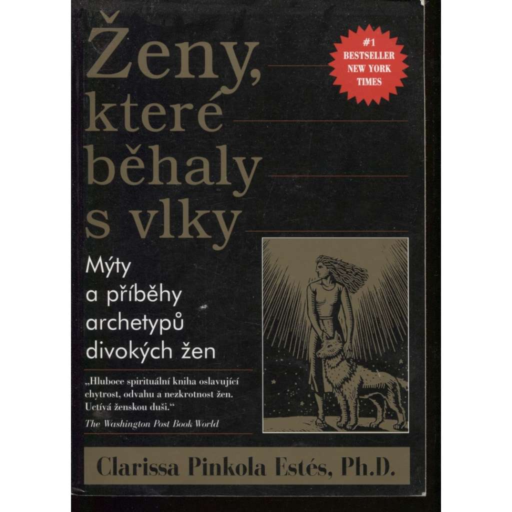 Ženy, které běhaly s vlky. Mýty a příběhy archetypů divokých žen