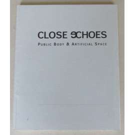 Close Echoes: Public Body & Artificial Space = Veřejné tělo & umělý prostor