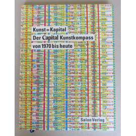 Kunst=Kapital: Der Capital Kunstkompass von 1970 bis heute