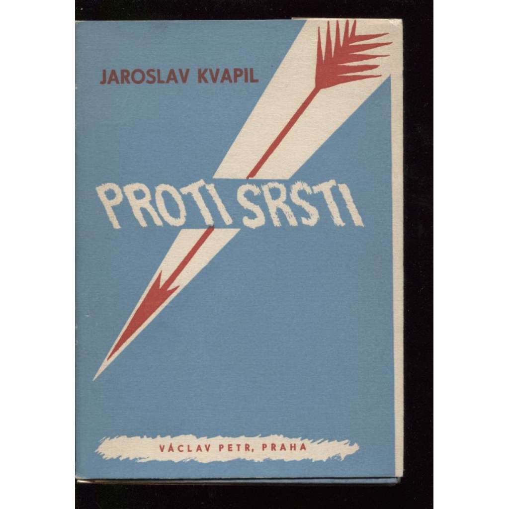 Proti srsti (obálka Otakar Mrkvička, podpis Jaroslav Kvapil)