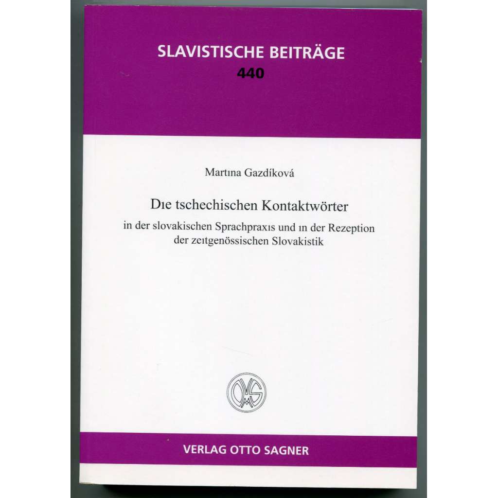 Die tschechischen Kontaktwörter in der slovakischen Sprachpraxis und in der Rezeption der zeitgenössischen Slovakistik [Slavistische Beiträge, Band 440]