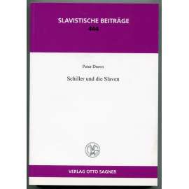 Schiller und die Slaven [Slavistische Beiträge, Band 444]