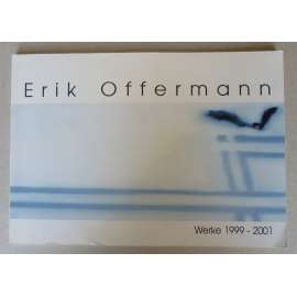 Erik Offermann: Werke 1999-2001