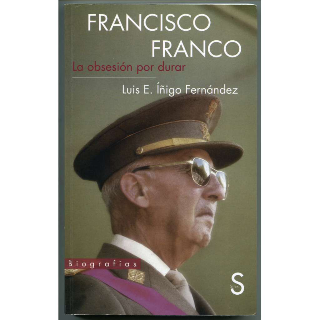 Francisco Franco: La obsesion por durar