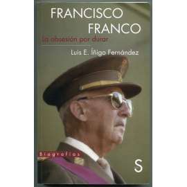 Francisco Franco: La obsesion por durar