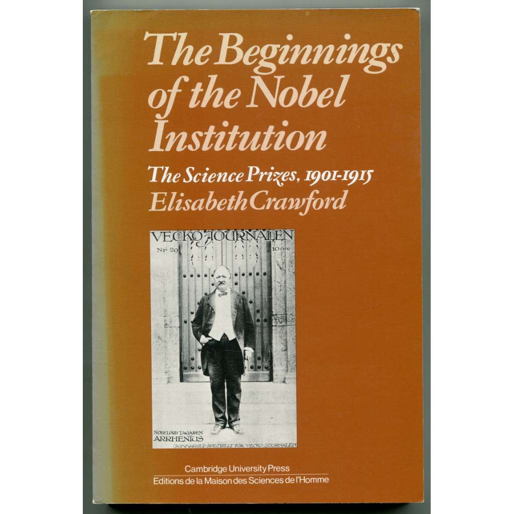 The Beginnings of the Nobel Institution: The Science Prizes, 1901-1915