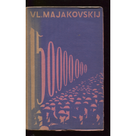 150,000.000 Revoluční epos [Majakovskij; Edice Atom 1925; obálka Václav Mašek]