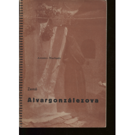 Země Alvargonzálezova [poezie španělského básníka; zajímavá avantgardní obálka Miroslav Kouřil, montáž, fotomontáž; edice Blok]
