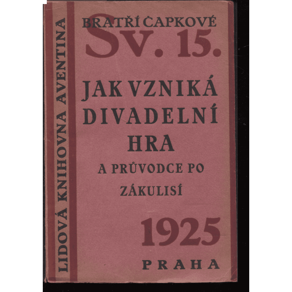 Jak vzniká divadelní hra a průvodce po zákulisí (ed. Lidová knihovna Aventina)