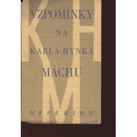 Vzpomínky na Karla Hynka Máchu (ed. Hyperion)