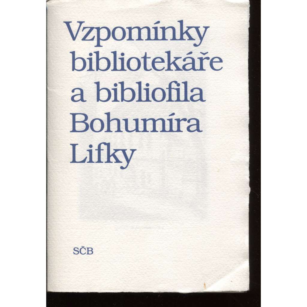 Vzpomínky bibliotekáře a bibliofila Bohumíra Lifky (2x grafika Radomyšl a Dům u Halánků; a podpis Jiří Bouda)