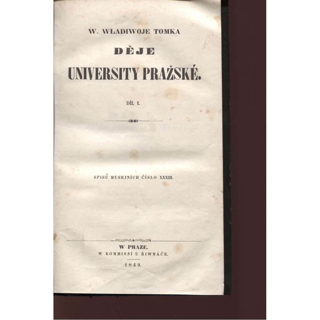 Děje university pražské (Univerzita Karlova v Praze - dějiny univerzity do roku 1436) - Tomek 1849