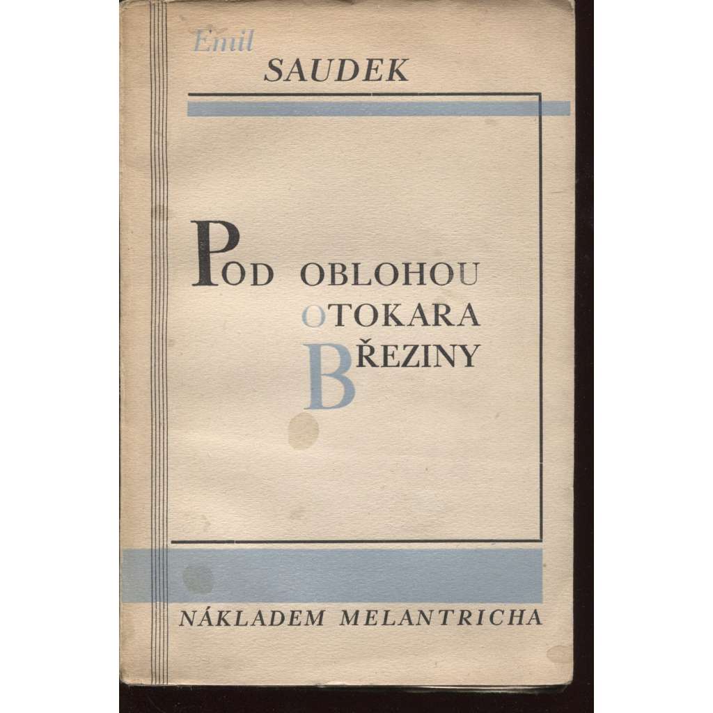 Pod oblohou Otokara Březiny - Otokar Březina (obálka Vít Obrtel)