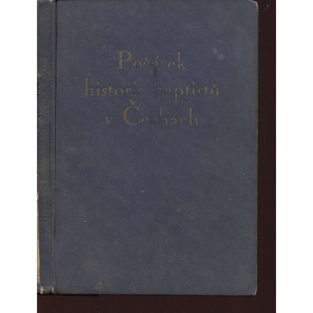 Počátek historie baptistů čili u víře pokřtěných křesťanů v Čechách
