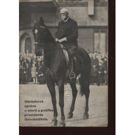 Obrázková zpráva o úmrtí a pohřbu presidenta Osvoboditele (T. G. Masaryk)