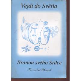 Vejdi do Světla branou svého srdce