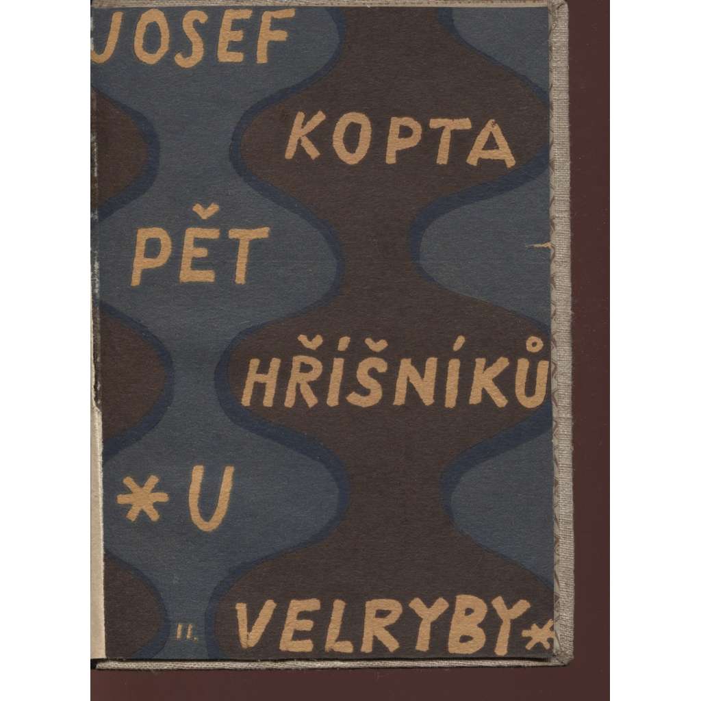 Pět hříšníků U velryby (obálka vevázána Josef Čapek, podpis Josef Kopta)