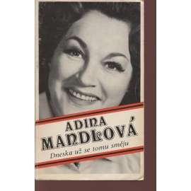 Dneska už se tomu směju (Sixty-Eight Publishers, exil) 1976 [Adina Mandlová, filmová herečka, vzpomínky, film, první republika]