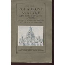 Pohádkové svatyně buddhismu, křesťanství a islamu [kostely, mešity, katedrály, chrámy - Výklady o středověké stavební kultuře s 50 vyobrazeními]
