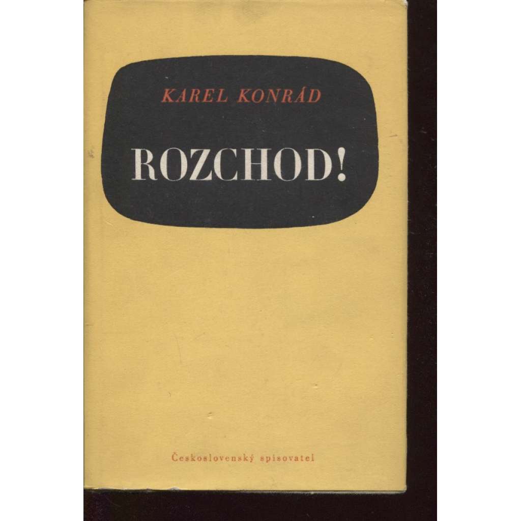 Rozchod! (podpis Karel Konrád)