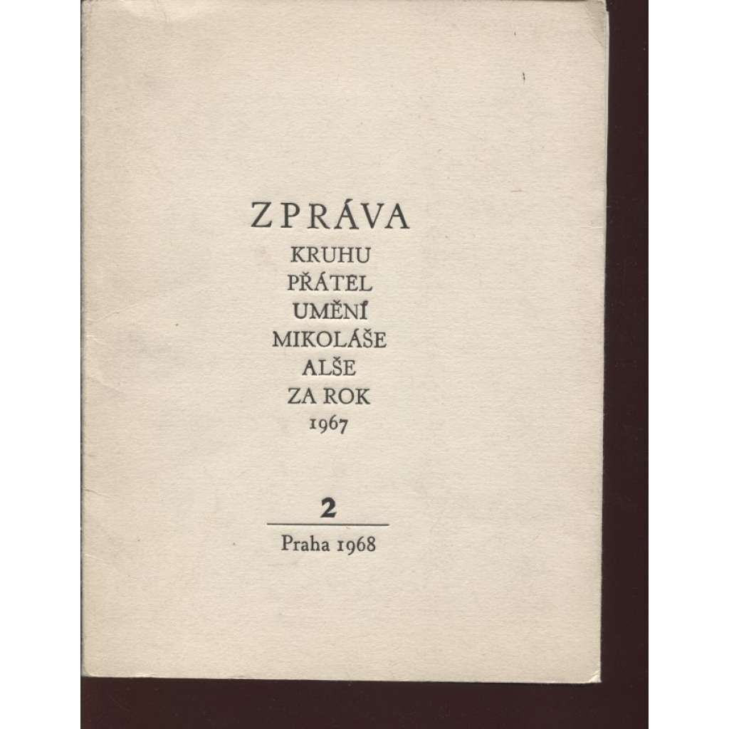Výroční zpráva Kruhu přátel umění Mikoláše Alše za rok 1967