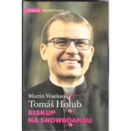 Tomáš Holub. Biskup na snowboardu