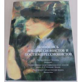 Živopis impressionistov i postimpressionistov. Gosudarstvennyj Ermitaž Leningrad, Gosudarstvennyj muzej izobrazitělnych iskusstv A. S. Puškina, Moskva, Nacionalnaja chudožestvennaja galereja, Vašington