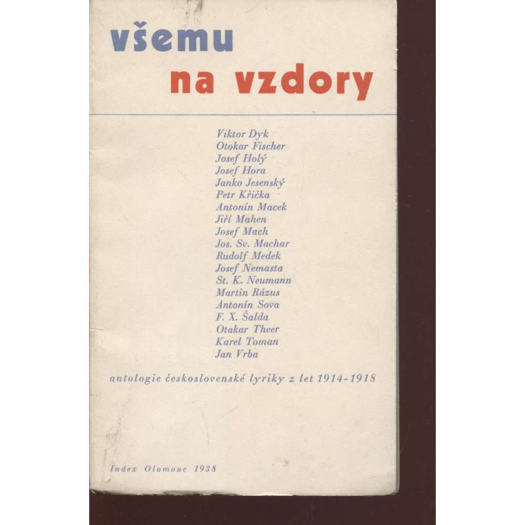 Všemu na vzdory: Antologie československé lyriky z let 1914 - 1918 (úprava Zdeněk Rossmann)