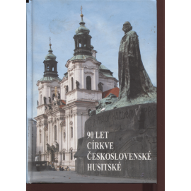 90 let Církve československé husitské: sborník