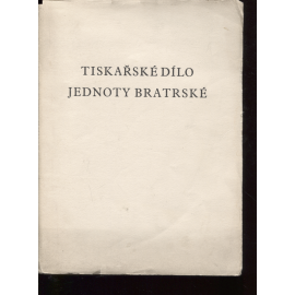 Tiskařské dílo Jednoty bratrské