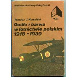 Godło i barwa w lotnictwie polskim 1918-1939 [= Biblioteczka Skrzydlatej Polski; 9]