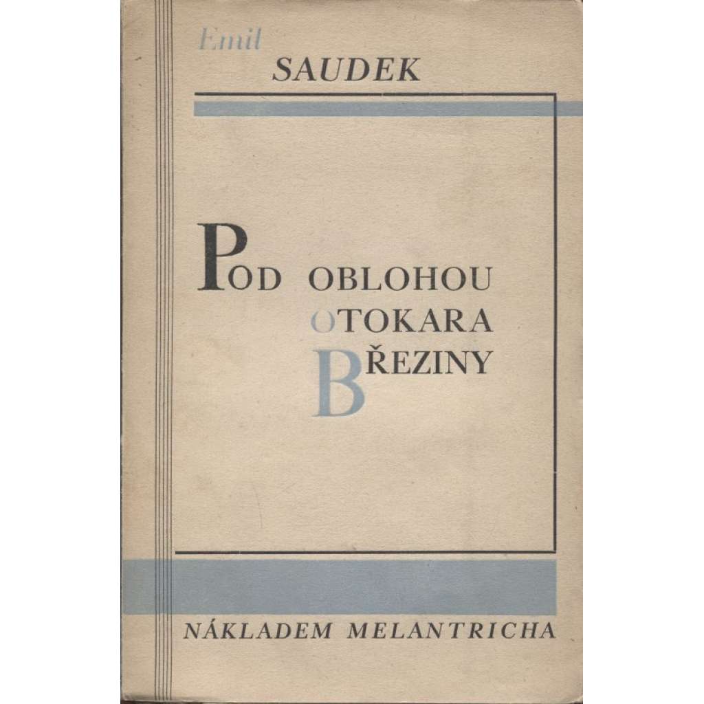 Pod oblohou Otokara Březiny - Otokar Březina (obálka Vít Obrtel)