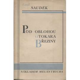 Pod oblohou Otokara Březiny - Otokar Březina (obálka Vít Obrtel)